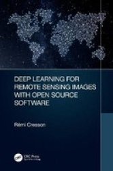 Deep Learning For Remote Sensing Images With Open Source Software Hardcover