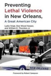 Preventing Lethal Violence In New Orleans A Great American City