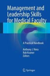 Management And Leadership Skills For Medical Faculty 2016 - A Practical Handbook Paperback 1st Ed. 2016
