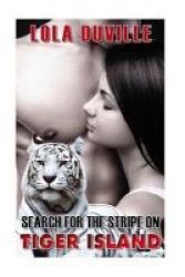 Search For The Stripe On Tiger Island - Bbw Paranormal Shapeshifter Romance Paperback