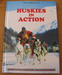 Huskies In Action By Rico Pfirstinger - Stunning Book