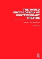 World Encyclopedia of Contemporary Theatre : The Arab World World Encyclopedia of Contemporary Theatre, Vol 4