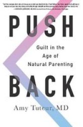 Push Back: Guilt In The Age Of Natural Parenting