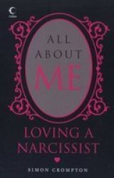 All About Me: Loving a Narcissist