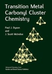 Transition Metal Carbonyl Cluster Chemistry Advanced Chemistry Texts, Volume 2 v. 2