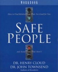 Safe People Workbook - How To Find Relationships That Are Good For You And Avoid Those That Aren& 39 T Paperback