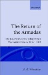 The Return of the Armadas: The Last Years of the Elizabethan War Against Spain, 1595-1603