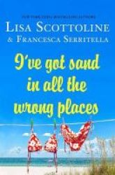 I& 39 Ve Got Sand In All The Wrong Places Hardcover