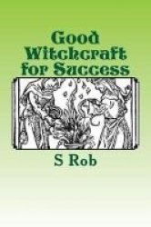 Good Witchcraft For Success Paperback
