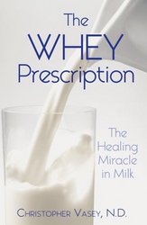Healing Arts Press The Whey Prescription: The Healing Miracle in Milk
