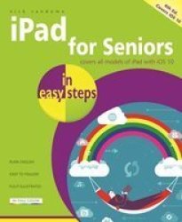 Ipad For Seniors In Easy Steps - Covers Ios 10 Paperback 6th Revised Edition