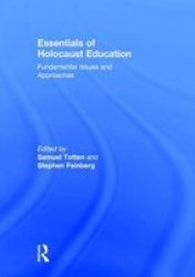 Essentials Of Holocaust Education - Fundamental Issues And Approaches Hardcover