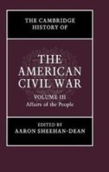 The Cambridge History Of The American Civil War Volume 3 - Affairs Of The People Hardcover