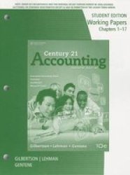 Working Papers Chapters 1-17 For Gilbertson lehman gentene's Century 21 Accounting: General Journal 10TH - Claudia Gilbertson Paperback