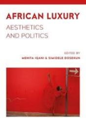 African Luxury - Aesthetics And Politics Paperback