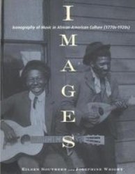 Images - Iconography Of Music In African-american Culture 1770S-1920S Hardcover Annotated Edition