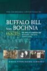 Incredible Adventures of Buffalo Bill from Bochnia 68715 Paperback