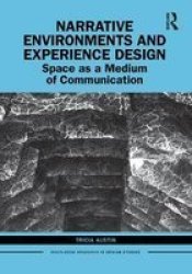 Narrative Environments And Experience Design - Space As A Medium Of Communication Hardcover