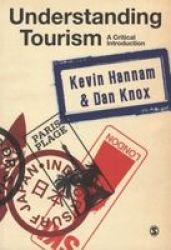 Understanding Tourism - A Critical Introduction Paperback