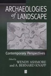 Archaeologies of Landscape: Contemporary Perspectives Social Archaeology