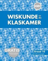 Wiskunde Vir Die Klaskamer Kabv Graad 10 Onderwysersgids & Gratis Cd
