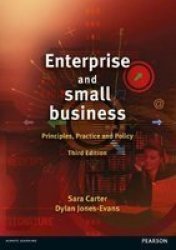 Enterprise And Small Business: Principles Practice And Policy
