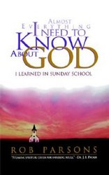 Almost Everything I Need to Know About God I Learned in Sunday School