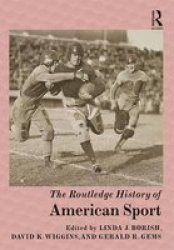 The Routledge History Of American Sport Hardcover