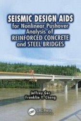 Seismic Design Aids For Nonlinear Pushover Analysis Of Reinforced Concrete And Steel Bridges Hardcover