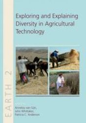 Exploring And Explaining Diversity In Agricultural Technology Hardcover New
