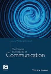 The Concise Encyclopedia Of Communication Hardcover