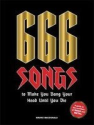 666 Songs To Make You Bang Your Head Until You Die - A Guide To The Monsters Of Rock And Metal Hardcover