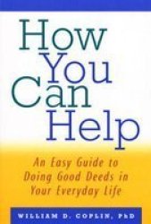 How You Can Help - A Guide for Genuine Do-gooders