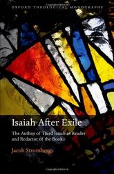 Isaiah After Exile - The Author of Third Isaiah as Reader and Redactor of the Book Hardcover