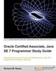 Oracle Certified Associate Java Se 7 Programmer Study Guide
