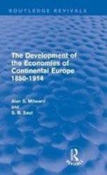 The Development of the Economies of Continental Europe 1850-1914 Hardcover