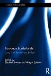 European Borderlands - Living With Barriers And Bridges Hardcover