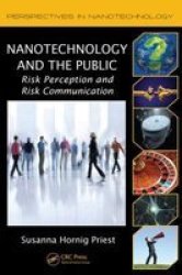 Nanotechnology And The Public - Risk Perception And Risk Communication paperback