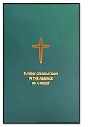 Sunday Celebrations In He Absence Of A Priest - Hardcover Book