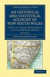 An Historical And Statistical Account Of New South Wales Both As A Penal Settlement And As A British Colony Paperback