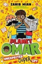 Planet Omar: Unexpected Super Spy - Zanib Mian Paperback