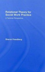 Relational Theory For Social Work Practice - A Feminist Perspective Hardcover