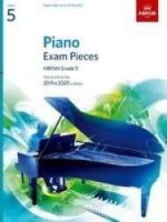 Piano Exam Pieces 2019 & 2020 Abrsm Grade 5: Selected From The 2019 & 2020 Syllabus Abrsm Exam Pieces