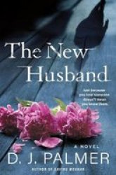 The New Husband - D. J. Palmer Hardcover