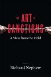 The Art Of Sanctions - A View From The Field Hardcover