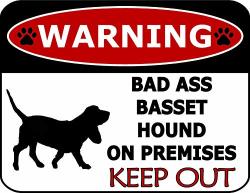 Top Shelf Novelties Warning Bad Ass Basset Hound On Premises Keep Out Silhouette Laminated Dog Sign SP1181 Includes Bonus I Love My Dog Decal