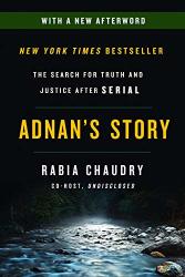 Adnan's Story: The Search For Truth And Justice After Serial