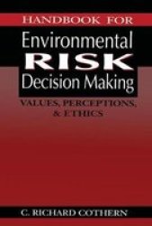 Handbook for Environmental Risk Decision Making: Values, Perceptions and Ethics