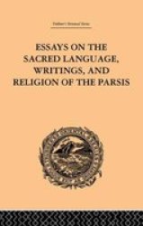 Essays On The Sacred Language Writings And Religion Of The Parsis