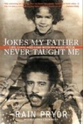 Jokes My Father Never Taught Me: Life, Love, and Loss with Richard Pryor